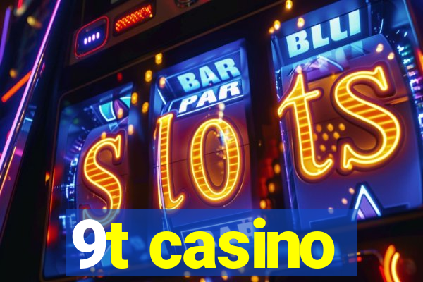 9t casino